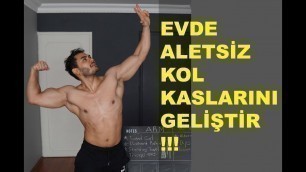 'Evde Kol Kası Geliştirme  | Evde Aletsiz Kol Kası Yap'