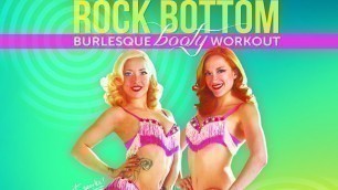 'ROCK BOTTOM - Burlesque Booty Workout - DVD / instant streaming'