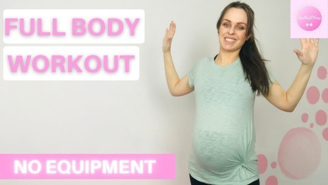 'Prenatal Beginner Full Body Workout// NO EQUIPMENT| LISA HART'