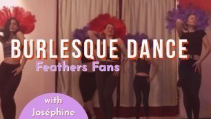 'Burlesque Dance Choreography - W/ The Lady Josephine (Feather Fans)'