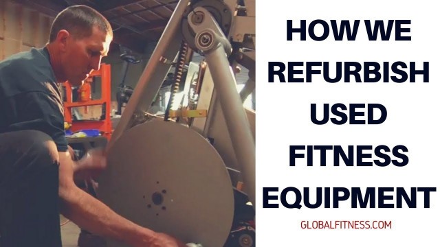 'Used Fitness Equipment - How we refurbish used fitness equipment'