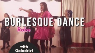 'Burlesque Dance Choreography - W/ Galadriel Caresse (Robes)'