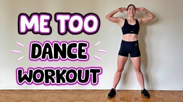 'DANCE WORKOUT TO ME TOO BY MEGHAN TRAINOR | HOME WORKOUT'