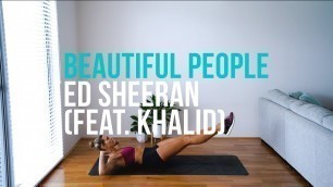 'Ed Sheeran - Beautiful People (feat. Khalid) | ABS BEAT WORKOUT!'