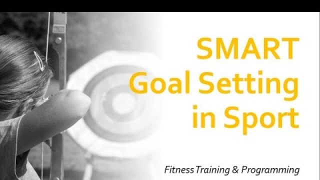 'SMART Goal Setting for Sport | Fitness Training & Programming'