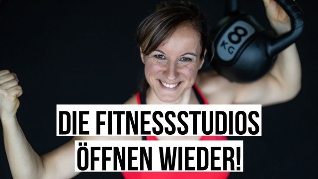 'DIE FITNESSSTUDIOS ÖFFNEN! Das musst du beachten um die Corona Kilos zu verlieren!'