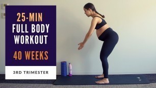 'Week 40 of Pregnancy | 25-min Full Body Prenatal Workout'