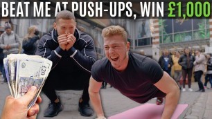 'Beat me at Push ups, WIN £1,000!!'