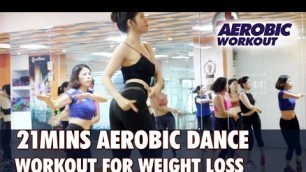 '21 mins Aerobic Dance Workout For Weight Loss l Aerobic Fitness Dance Workout Full Video'