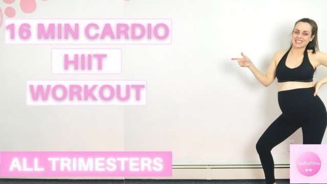 '16 Minute Cardio HIIT Prenatal Workout// No Repeat No Equipment| LISA HART'