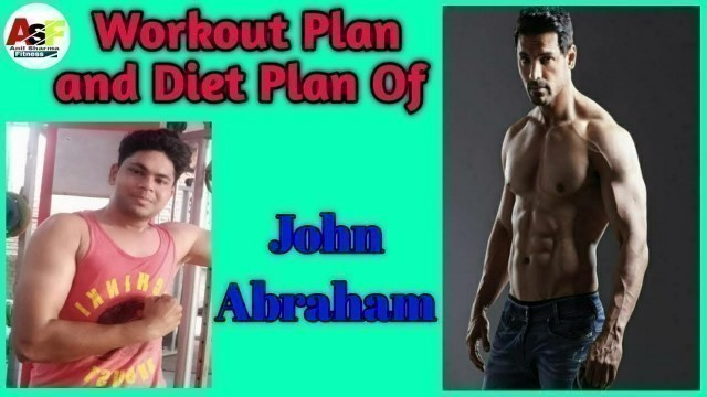 'Workout Plan and Diet Plan of John Abraham/All Diet/All Exercises/Bodybuilding/Anil Sharma Fitness'