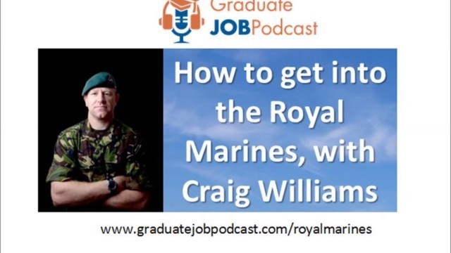 'How to Get into the Royal Marines, with Craig Williams - #56 Graduate Job Podcast'