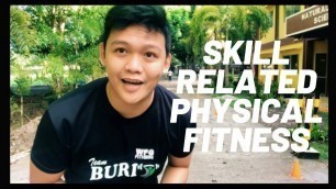 'SKILL RELATED PHYSICAL FITNESS || Physical Fitness Test'