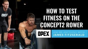 'How to Test Fitness on the Concept2 Rower - AMA with James FitzGerald'