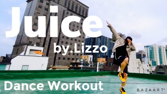 'Lizzo - Juice / Dance Workout / ZUMBA / 버닝 댄스다이어트 / 홈트'