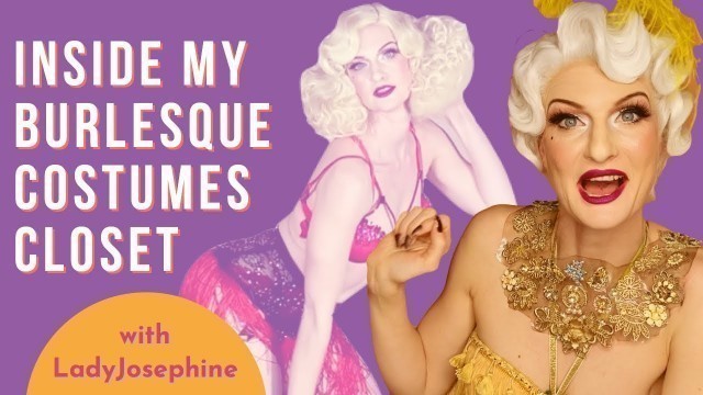 'Inside My Burlesque Costumes Closet with Lady Josephine'