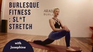 'Burlesque Dance & Fitness Class - Sl*t Stretch'