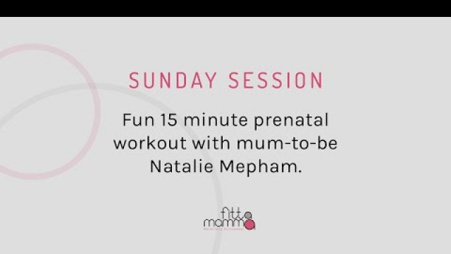 'Sunday Sessions - Prenatal Workout with Natalie Mepham'