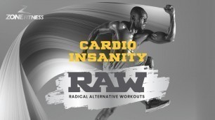 'Zone Fitness Cardio Insanity RAW'