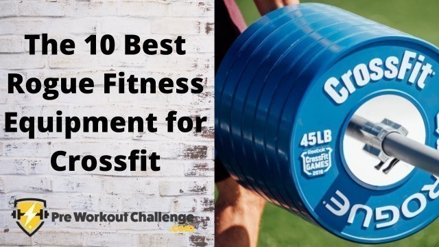 'The 10 Best Rogue Fitness Equipment for Crossfit'