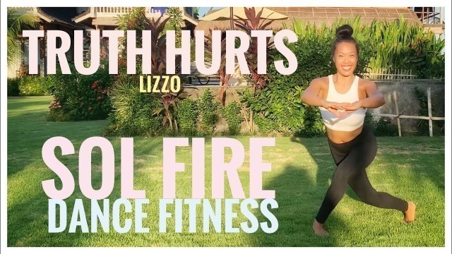 'TRUTH HURTS / LIZZO / SOL FIRE DANCE FITNESS'