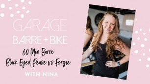 '60 Min Garage Barre Workout // Black Eyed Peas vs Fergie // with Nina'