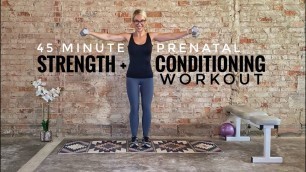 '45 Minute Prenatal Strength + Conditioning Workout | Challenging'