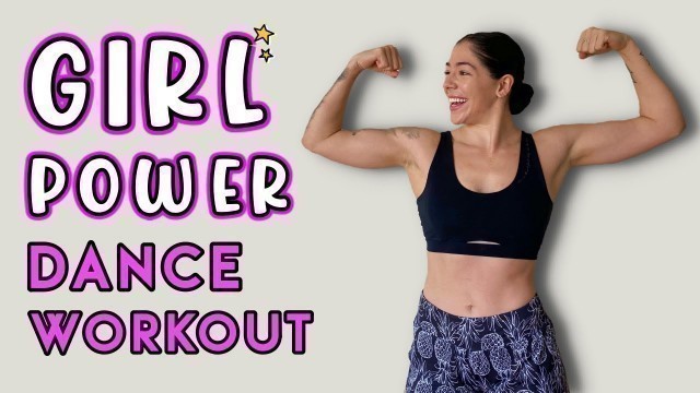 'GIRL POWER DANCE WORKOUT | HOME WORKOUT'