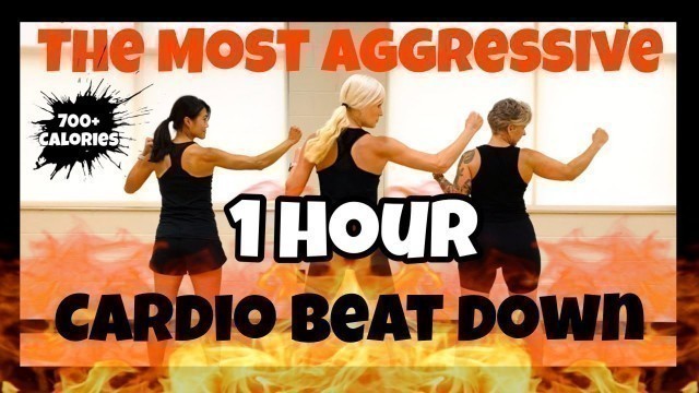 'The Most Aggressive 1 Hour Cardio Beat Down'