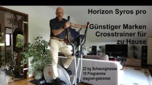 'Horizon Syros pro ✔ Crosstrainer - Heimtrainer [ Kardio Training ] Fitness - 24/7 Top Tipp Review'
