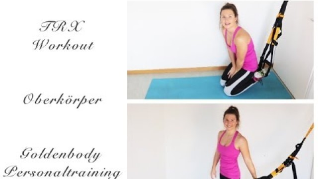 'TRX Workout - Oberkörper/ Bauch und Arme - Goldenbody Personaltraining'