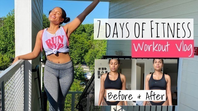 '7 days of FITNESS Vlog + Before & After Pics'