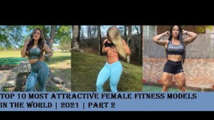 'Top 10 Most Attractive Female Fitness Models In The World | 2021 | Part 2'