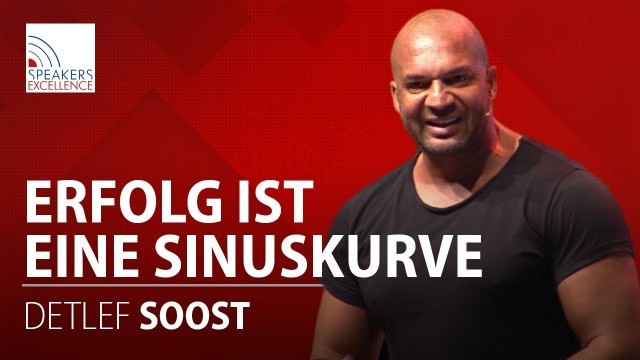 'Erfolg ist eine Sinuskurve | Detlef Soost'