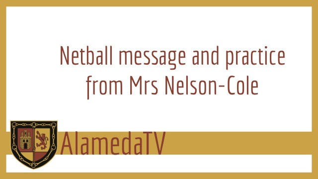 'Netball message and drills from Mrs Nelson-Cole'