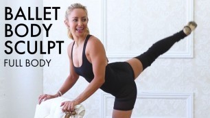 '30 MIN FULL BODY BALLET BODY BARRE SCULPT | At-Home Workout, No Equipment'