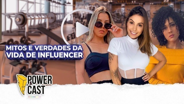 'PowerCast 008 - Amanda Farias, Eduarda Konorath e Juliana Flores e a vida de Influencer Fit.'