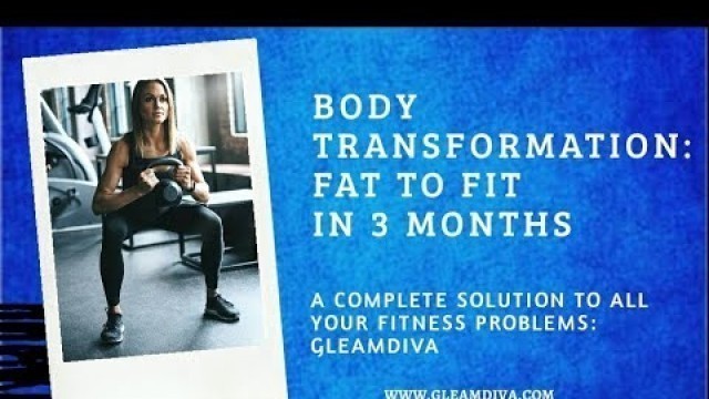 'BODY TRANSFORMATION AT GLEAMDIVA| COMPLETE FITNESS TRAINING 2019- BEFORE AND AFTER'