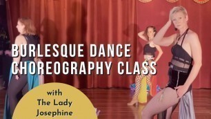 'Burlesque Dance Choreography class with The Lady Josephine to \"Nightmare\"'
