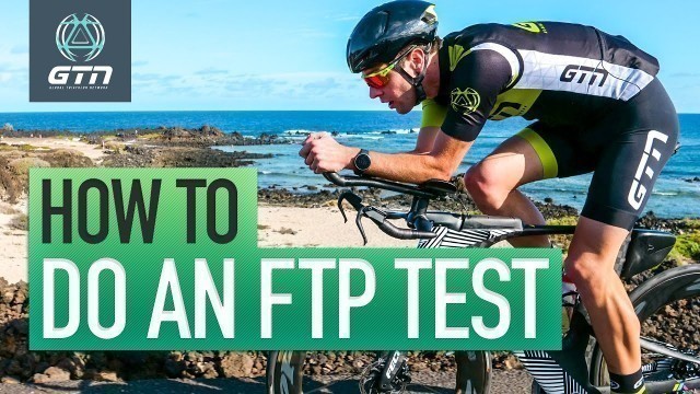 'How To Do An FTP Test | Functional Threshold Power Explained'