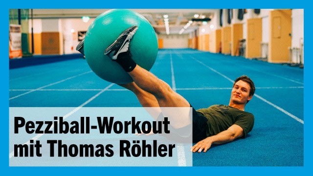 'Für Bauch & Rücken: Pezziball-Workout mit Thomas Röhler'