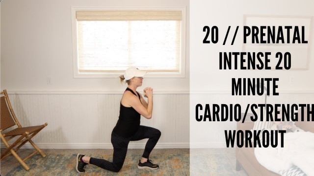 '20 // Prenatal Intense Total Body 20 Minute Workout'