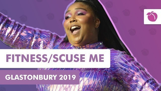 'Lizzo - Fitness/Scuse Me (Live at Glastonbury 2019)'