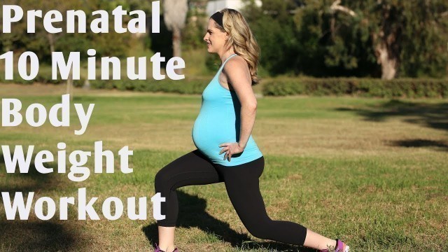 '10 Minute Prenatal Bodyweight Workout for All Trimesters of Pregnancy'