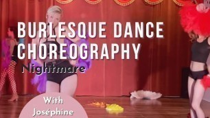 'Burlesque Dance Choreography with Lady Josephine to \"Nightmare\"'