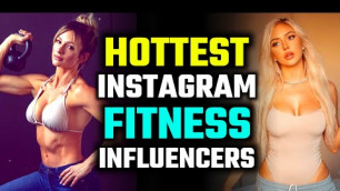 'Top 10 Hottest Instagram Fitness Influencers | Hot Girls | Sexy Fitness Models'