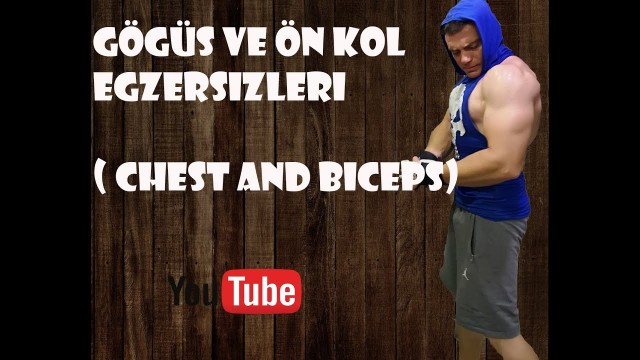 'Göğüs ve Ön Kol Egzersizleri - Chest and Biceps'