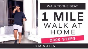 '1 Mile Walk at Home Workout | 2000 Steps | Walk To The Beat'