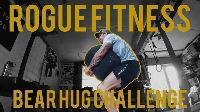 'Rogue Fitness - Bear Hug Challenge // HEAVY DAZE 006'