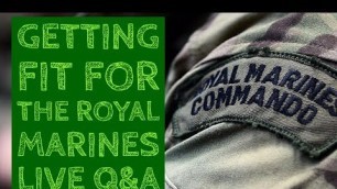 'Getting Fit For The Royal Marines LIVE Q&A!'